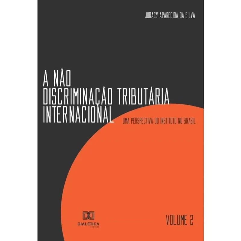 A não discriminação tributária internacional - Volume 2-Português