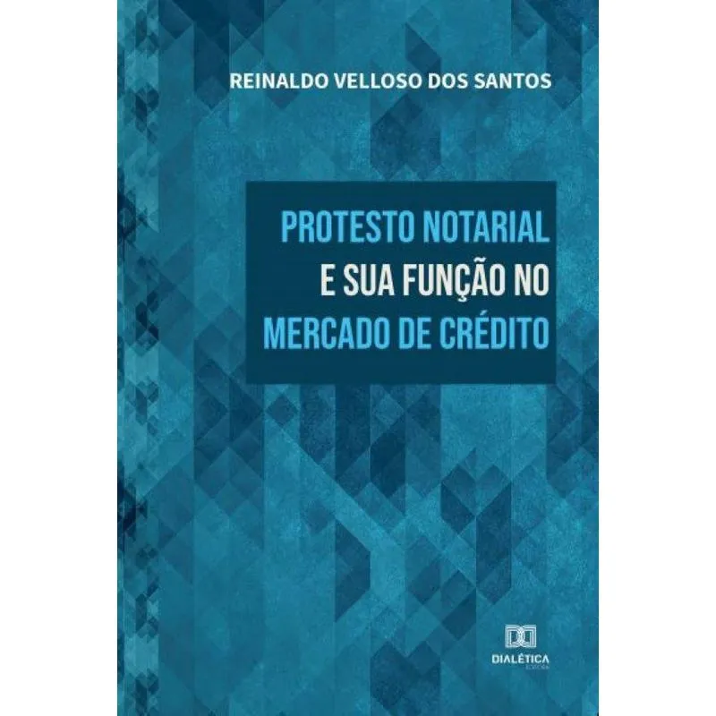 Protesto notarial e sua função no mercado de crédito