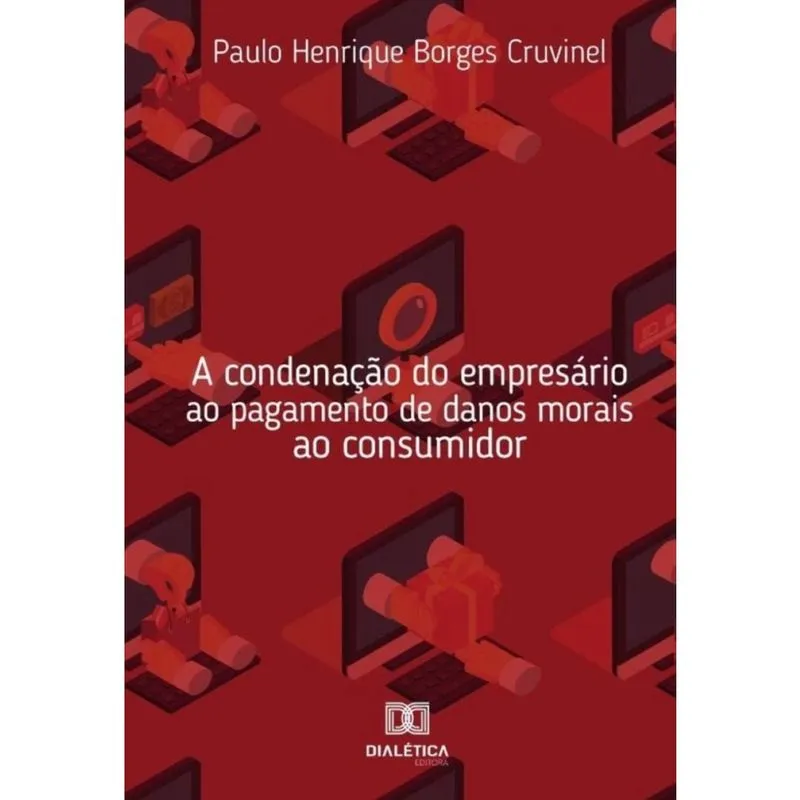 A condenação do empresário ao pagamento de danos morais ao consumidor - Português