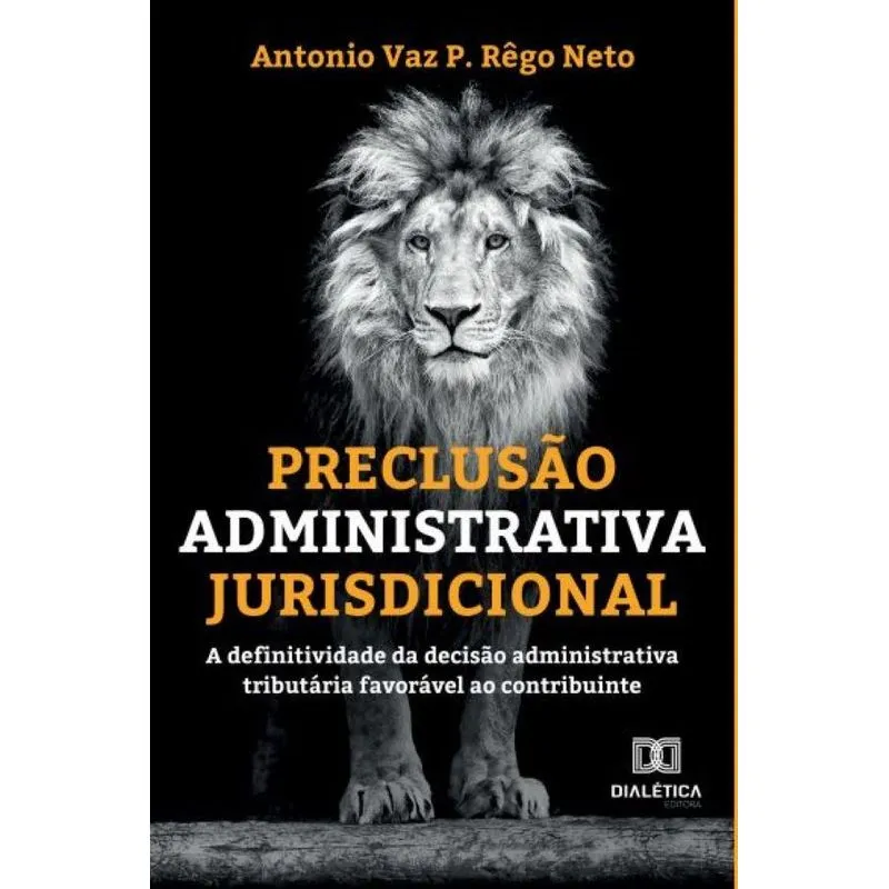 Preclusão administrativa jurisdicional: a definitividade da