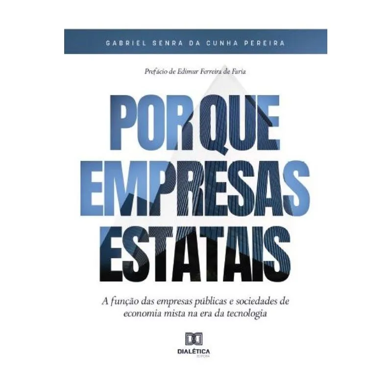 Por que empresas estatais: A função das empresas públicas e sociedades de economia mista na era da tecnologia