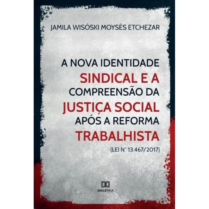 A nova identidade sindical e a compreensão da justiça socia