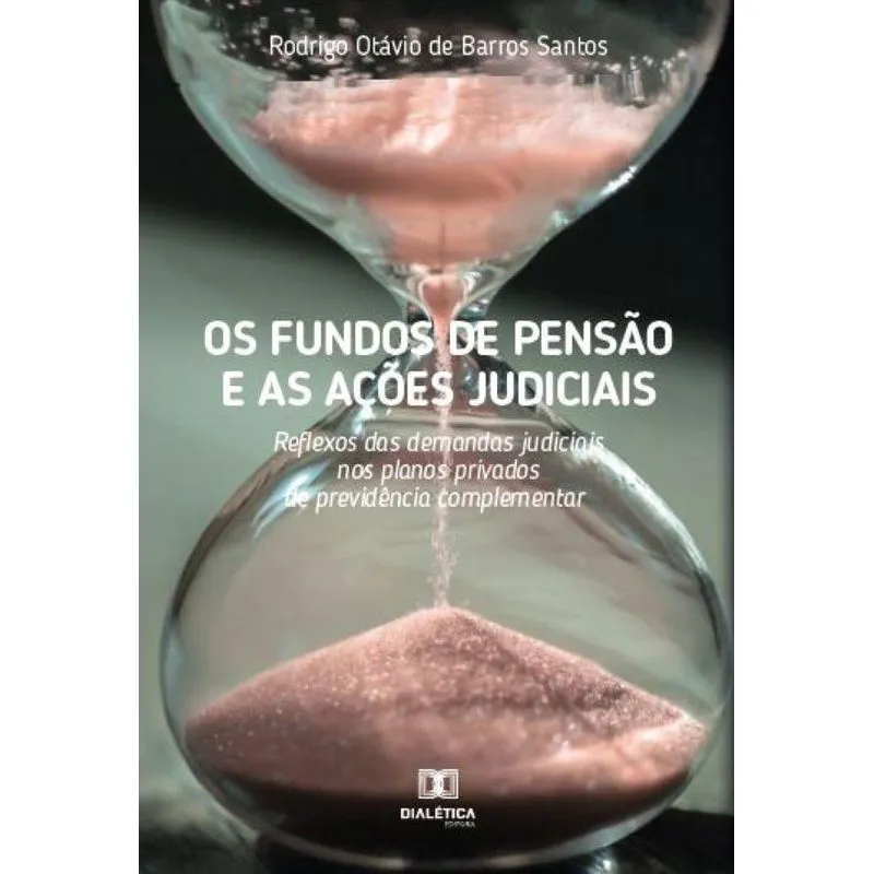 Os fundos de pensão e as ações judiciais: Reflexos das dema