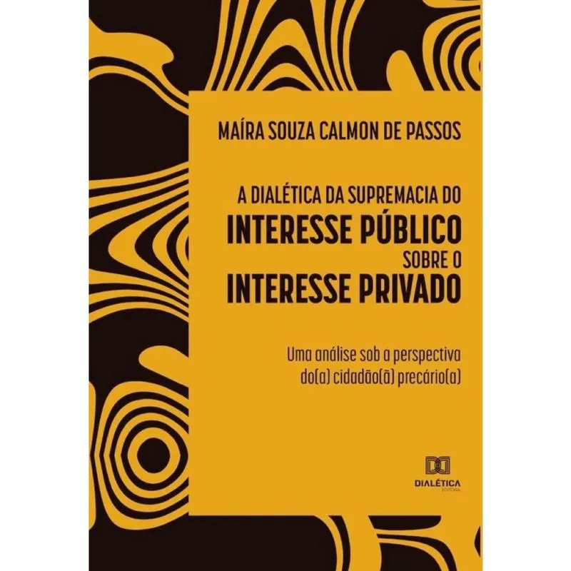 A dialética da supremacia do interesse público sobre o interesse privado-Português