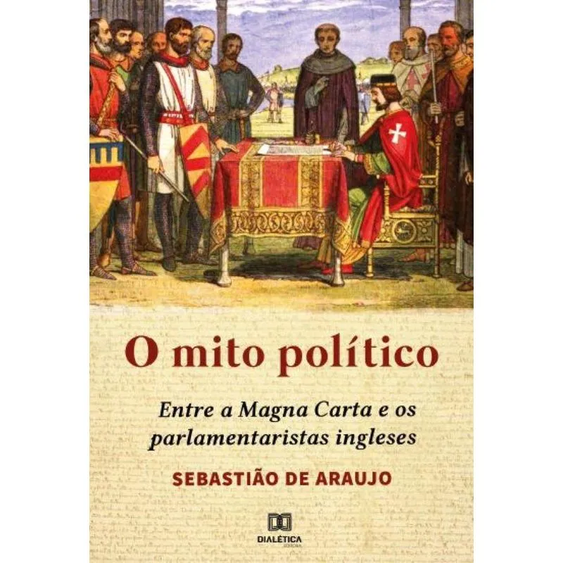 O Mito político: Entre a Magna Carta e os parlamentaristas ingleses