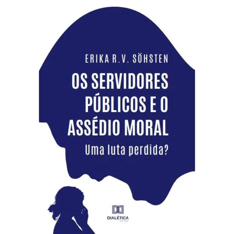 Os servidores públicos e o assédio moral: uma luta perdida?