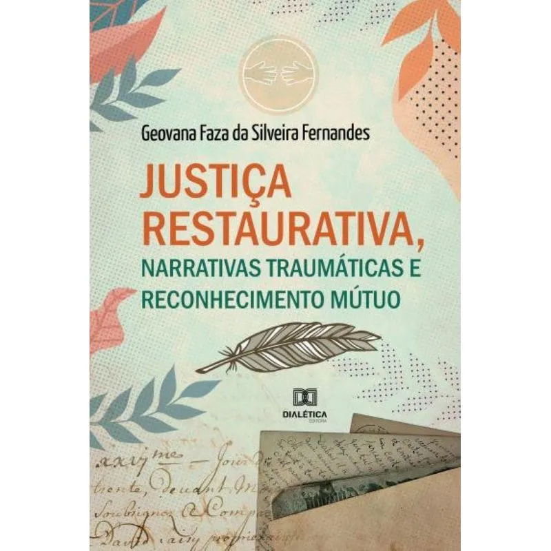 Justiça restaurativa, narrativas traumáticas e reconhecimen