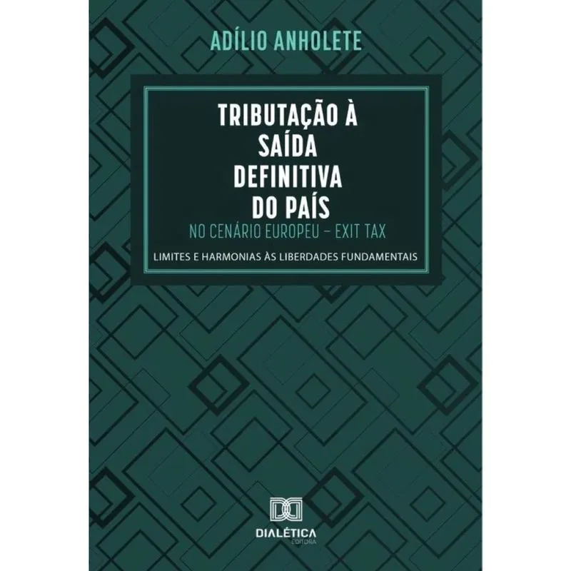 Tributação à Saída Definitiva do País no Cenário Europeu – Exit Tax - Português
