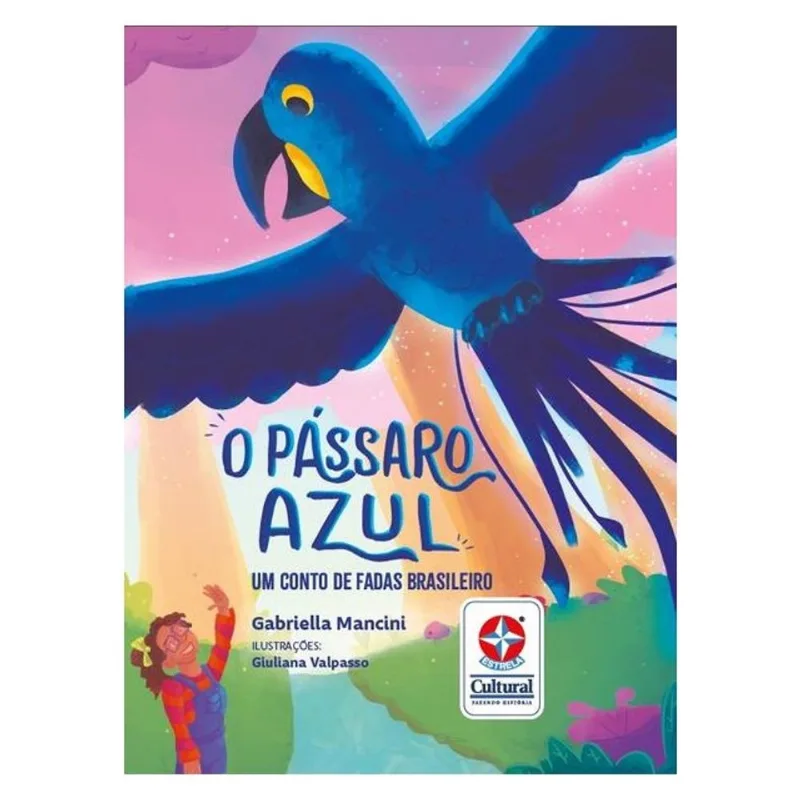 O PÁSSARO AZUL - UM CONTO DE FADAS BRASILEIRO