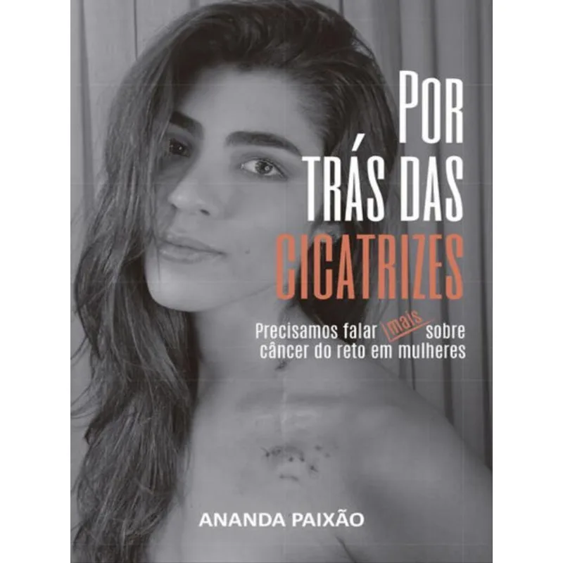 POR TRÁS DAS CICATRIZES-PRECISAMOS FALAR SOBRE O CÂNCER DE RETO EM MULHERES - 1ª EDIÇÃO 2024
