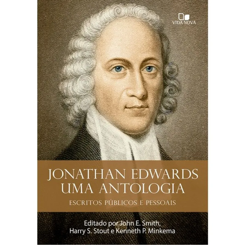 JONATHAN EDWARDS, UMA ANTOLOGIA