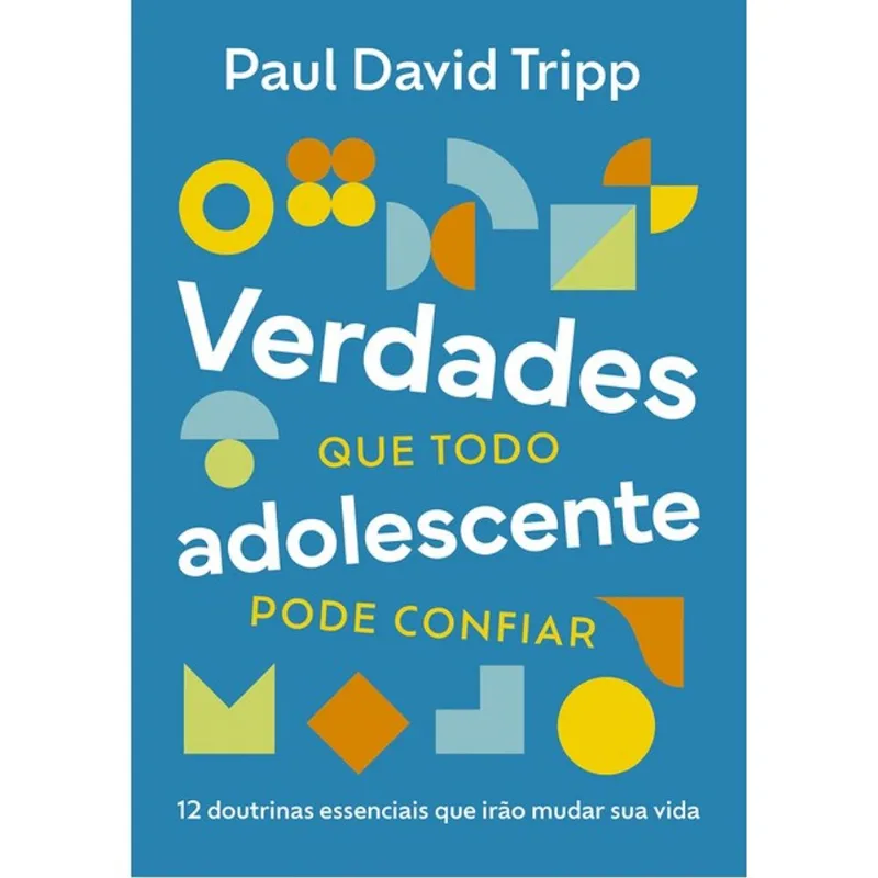 VERDADES QUE TODO ADOLESCENTE PODE CONFIAR