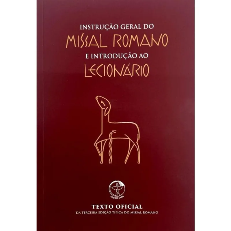 INSTRUÇÃO GERAL SOBRE O MISSAL ROMANO E INTRODUÇÃO AO LECIONÁRIO