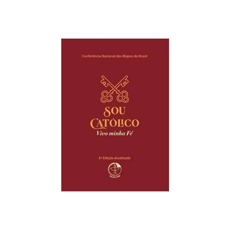 SOU CATÓLICO: VIVO A MINHA FÉ (6ª EDIÇÃO)