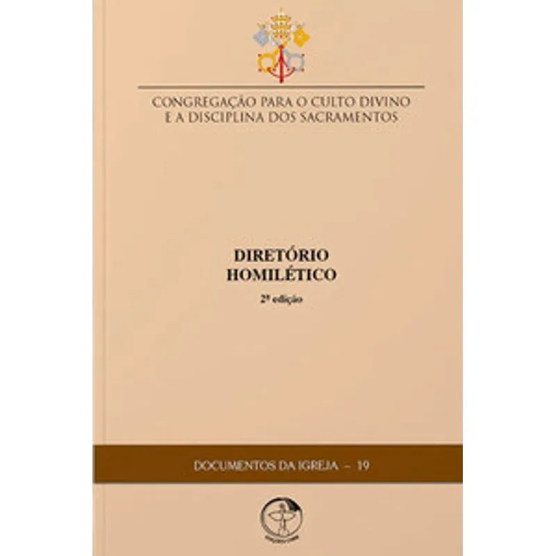 Documentos da Igreja 19 - 2° Edicao: Diretorio Homiletico