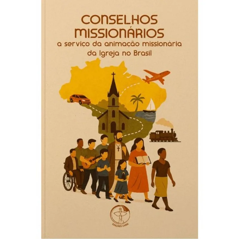CONSELHOS MISSIONÁRIOS A SERVIÇO DA ANIMAÇÃO MISSIONÁRIA DA IGREJA NO BRASIL
