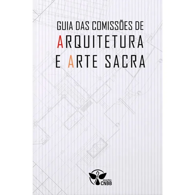 GUIA DAS COMISSÕES DE ARQUITETURA E ARTE SACRA