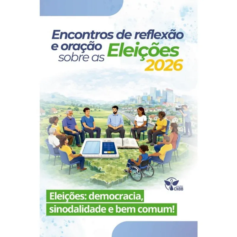 ENCONTROS DE REFLEXÃO E ORAÇÃO SOBRE AS ELEIÇÕES 2026