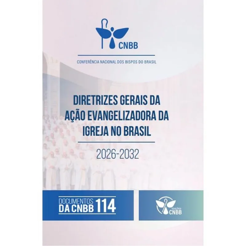 DIRETRIZES GERAIS DA AÇÃO EVANGELIZADORA DA IGREJA NO BRASIL 2026-2032