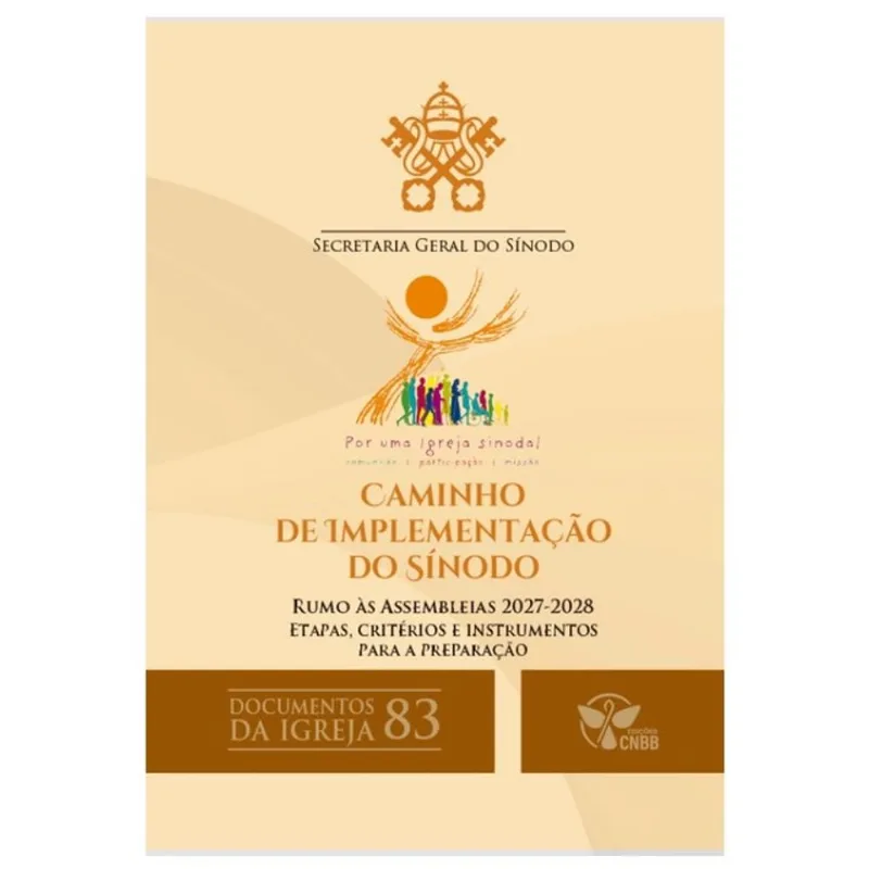 CAMINHO DE IMPLEMENTAÇÃO DO SÍNODO RUMO ÀS ASSEMBLEIAS 2027-2028 - DOCUMENTOS DA IGREJA 83