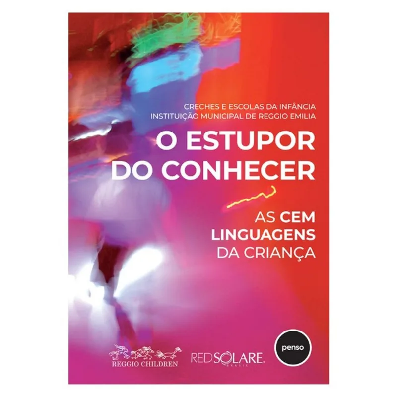 O ESTUPOR DO CONHECER: AS CEM LINGUAGENS DA CRIANÇA