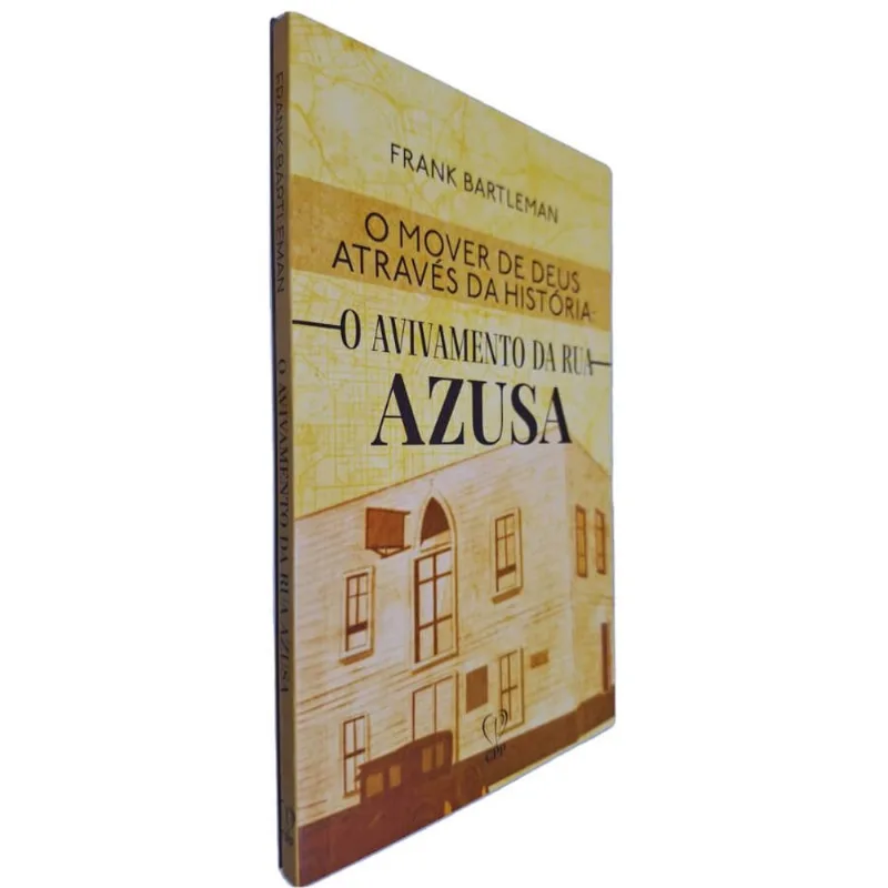 Livro Físico O Mover De Deus Através Da História: O Avivamento Da Rua Azusa Frank Bartleman