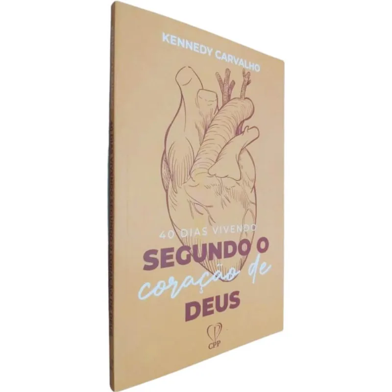 Livro Físico 40 Dias Vivendo Segundo O Coração De Deus Kennedy Carvalho