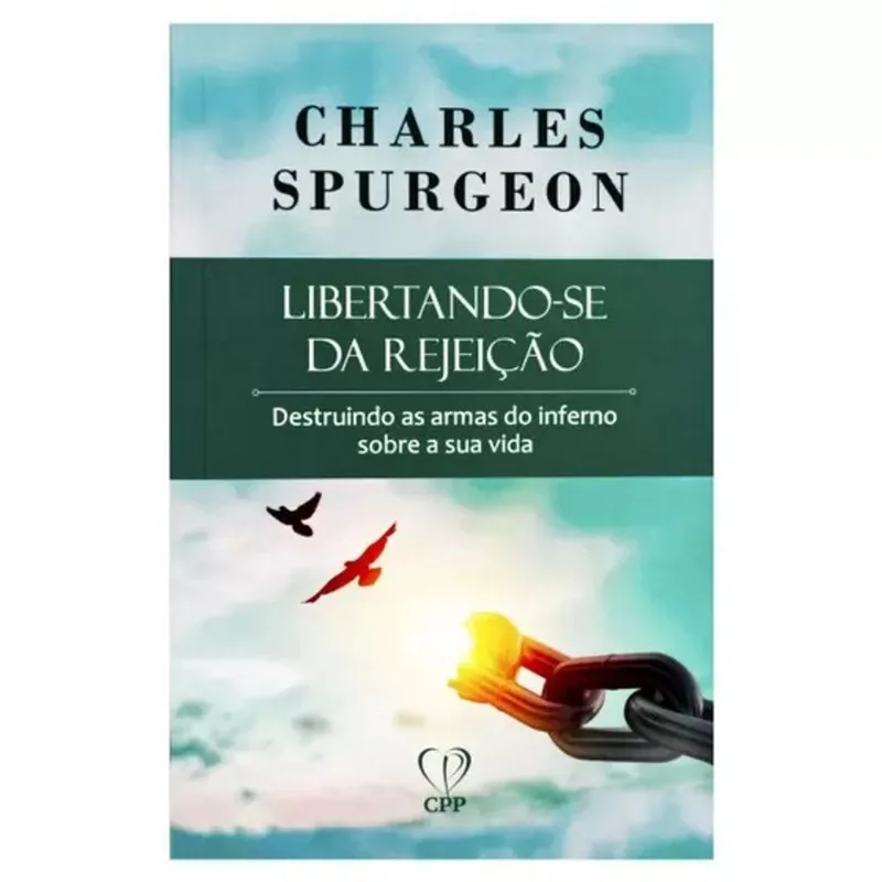Libertando-se da Rejeição Charles Spurgeon