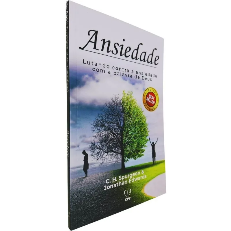 Ansiedade: Lutando Contra A Ansiedade Com A Palavra De Deus Charles Spurgeon &amp; Jonathan Edwards