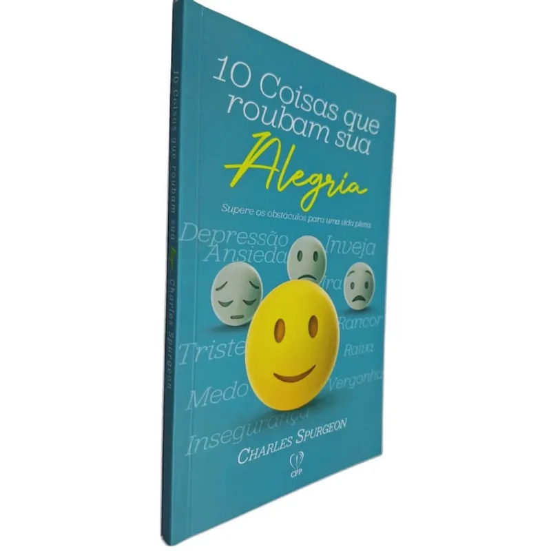 Livro Físico 10 Coisas Que Roubam Sua Alegria: Supere Os Obstáculos Para Uma Vida Plena Charles Spurgeon