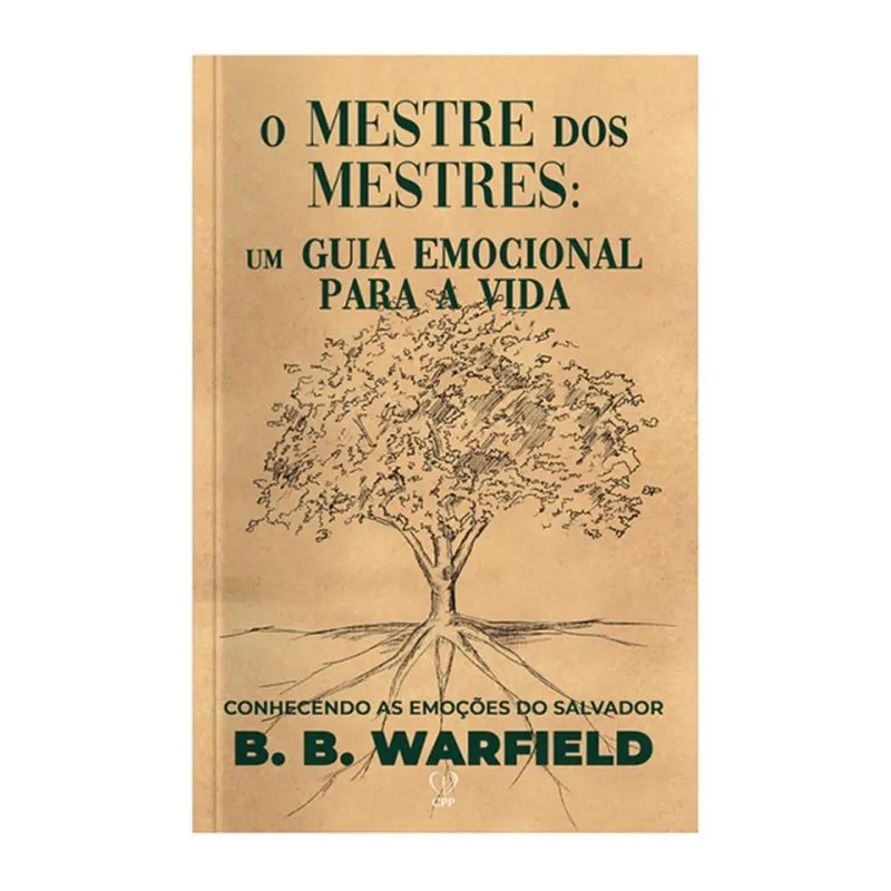 Livro O Mestre Dos Mestres: Guia Emocional - b. b. Warfield