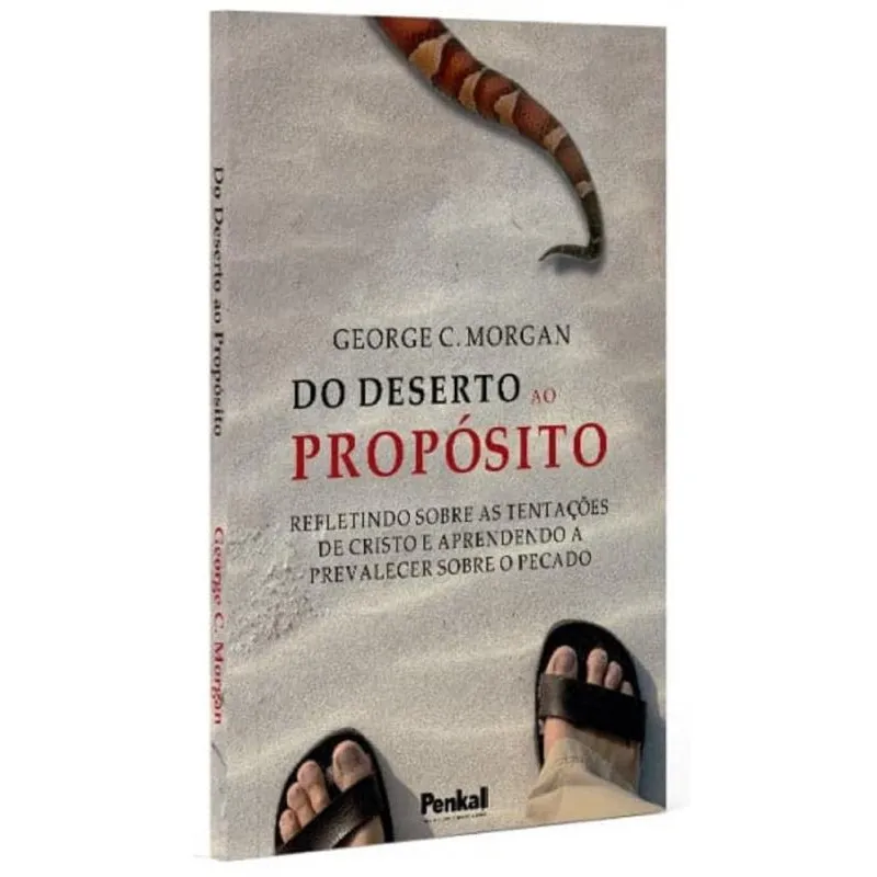 Do Deserto Ao Propósito - Refletindo Sobre As Tentações De Cristo E Aprendendo A Prevalecer Sobre O Pecado