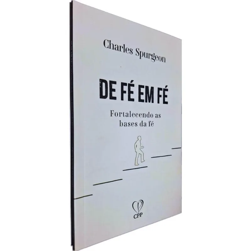 De Fé Em Fé: Fortalecendo As Bases Da Fé C. H. Spurgeon Casa Publicadora Paulista
