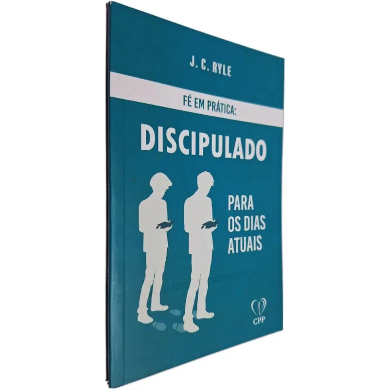 Livro Físico Fé Em Prática: Discipulado Para Os Dias Atuais J. C. Ryle