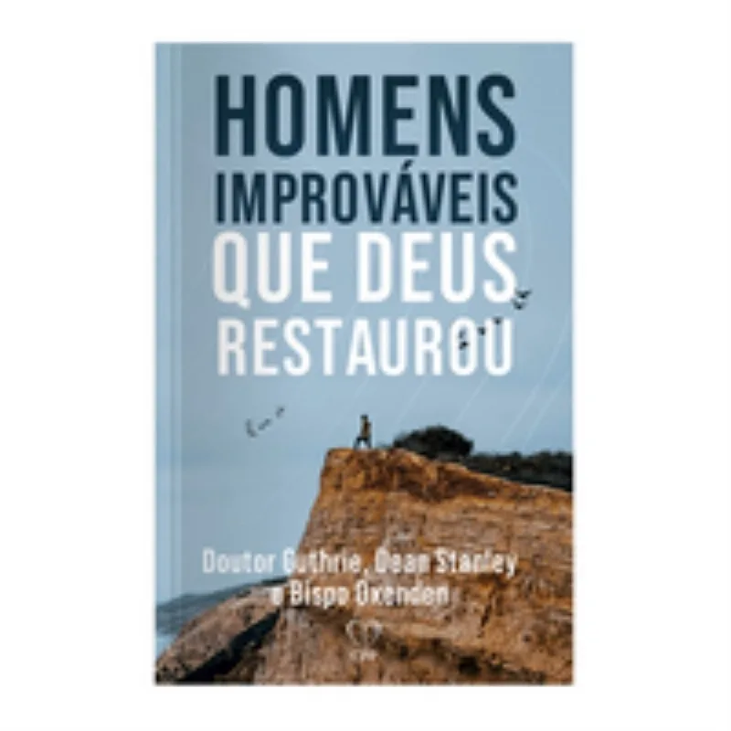 Homens Improváveis Que Deus Restaurou