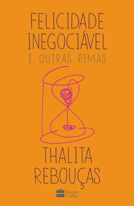 Felicidade inegociável e outras rimas E-book