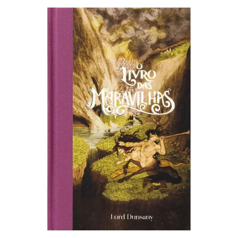 O LIVRO DAS MARAVILHAS (FEÉRIA CLÁSSICA) – CONTOS FANTÁSTICOS QUE INFLUENCIARAM J.R.R. TOLKIEN, H.P.