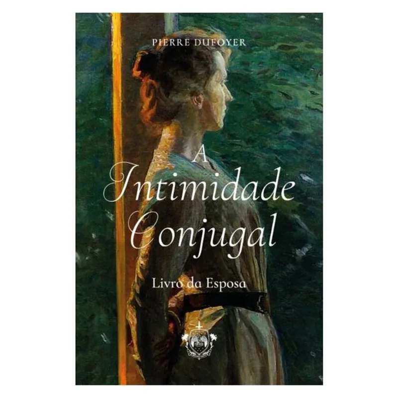 A INTIMIDADE CONJUGAL - LIVRO DA ESPOSA