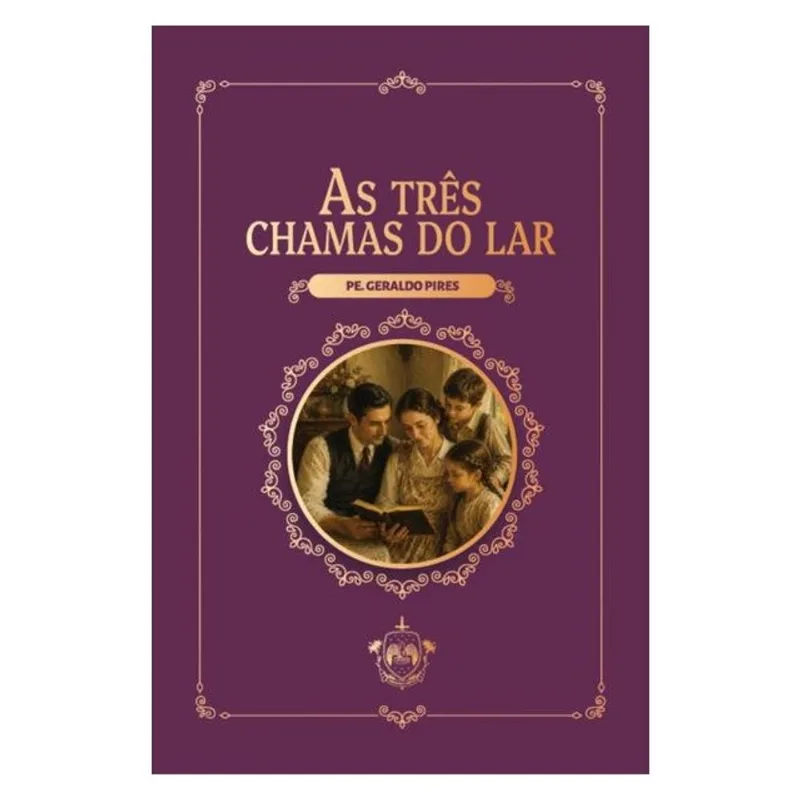 AS TRÊS CHAMAS DO LAR