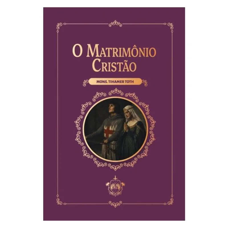 O MATRIMÔNIO CRISTÃO (3ª EDIÇÃO)