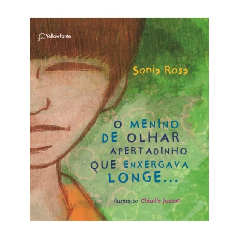 O MENINO DE OLHAR APERTADINHO QUE ENXERGAVA LONGE...