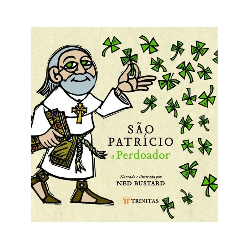 SÃO PATRÍCIO, O PERDOADOR