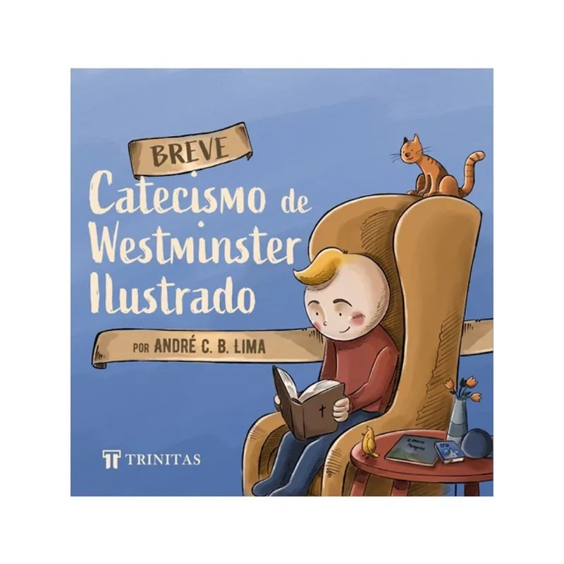 BREVE CATECISMO DE WESTMINSTER ILUSTRADO