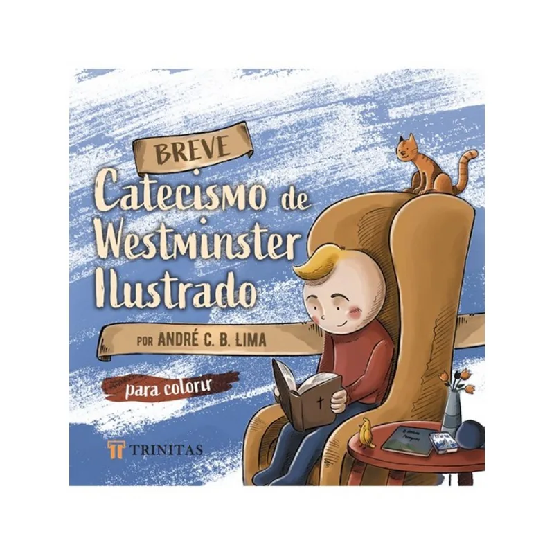 BREVE CATECISMO DE WESTMINSTER ILUSTRADO PARA COLORIR