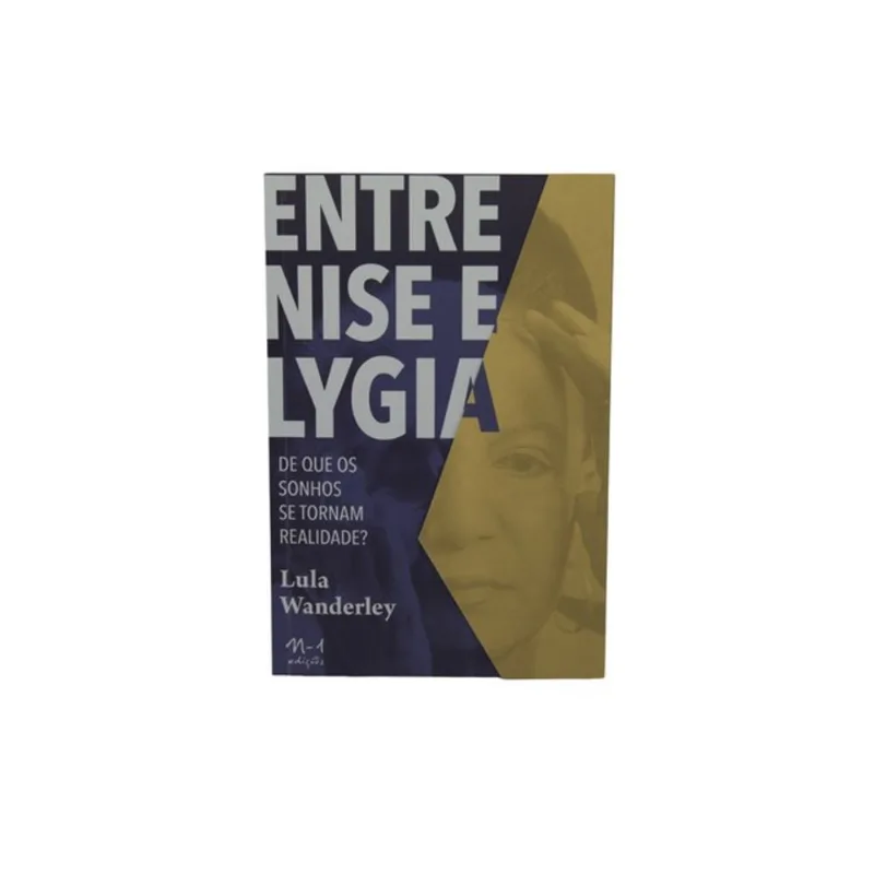 ENTRE NISE E LYGIA