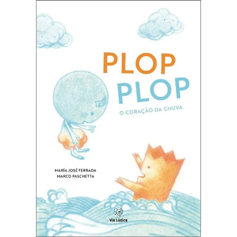 PLOP PLOP: O CORAÇÃO DA CHUVA
