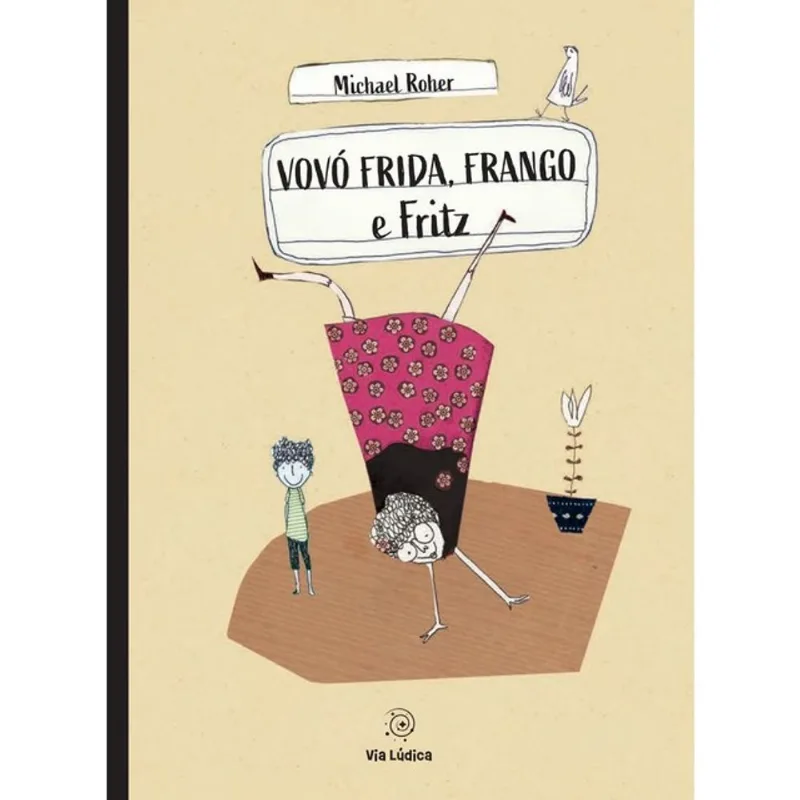 VOVÓ FRIDA, FRANGO E FRITZ