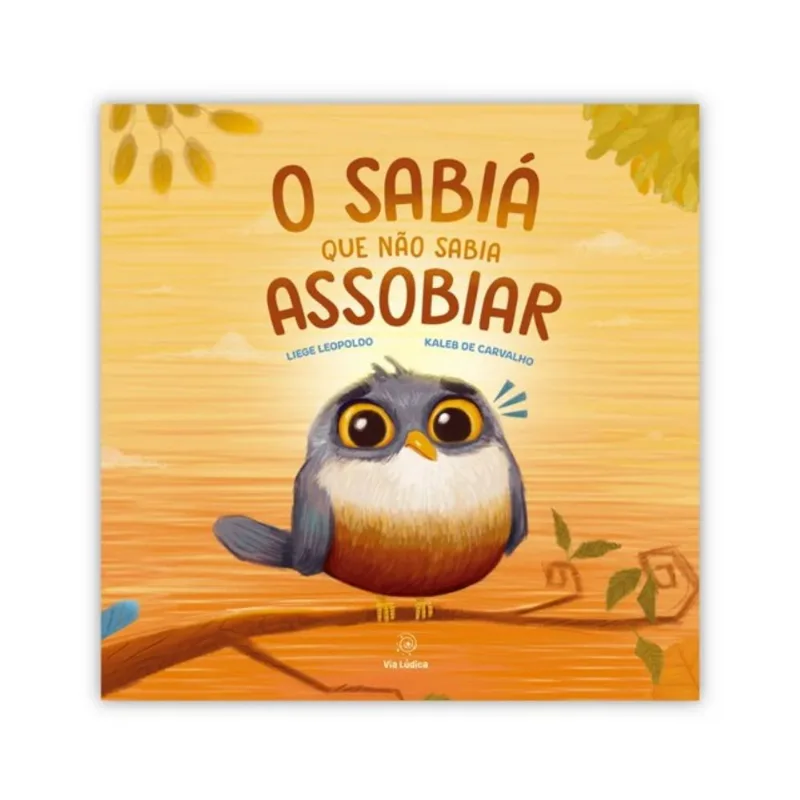 O SABIÁ QUE NÃO SABIA ASSOBIAR
