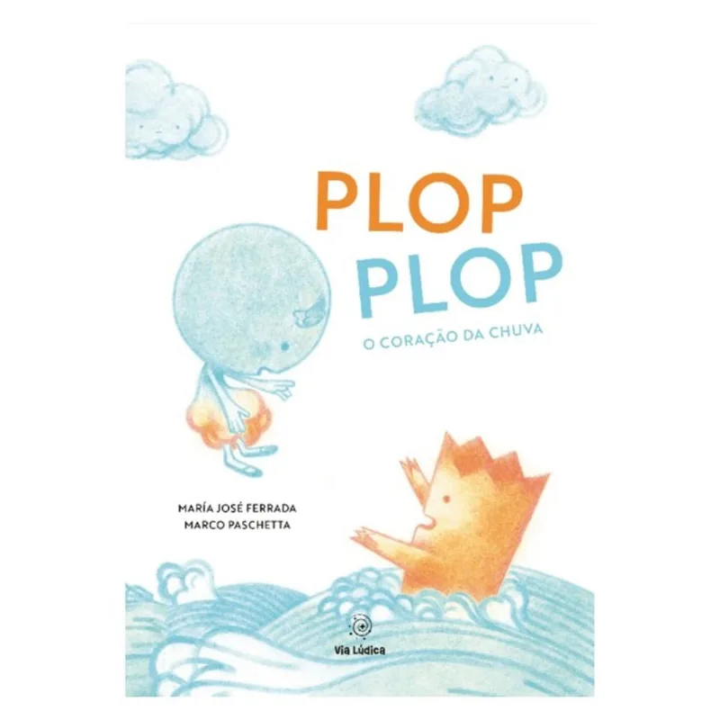 PLOP PLOP: O CORAÇÃO DA CHUVA