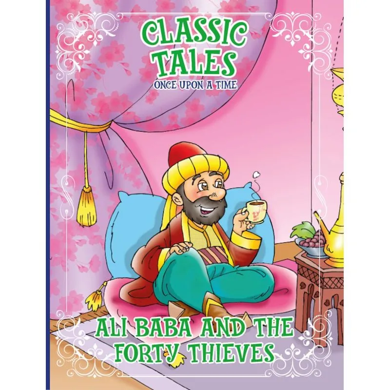 Classic Tales Once Upon A Time - Ali Baba And The Forty Thieves